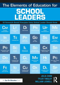The Elements of Education for School Leaders - Chun, Julia; Tingley, Tyler; Lidwell, William