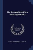 The Borough Beautiful; a Bronx Opportunity