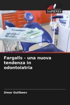 Fargalls - una nuova tendenza in odontoiatria - Guliboev, Umar