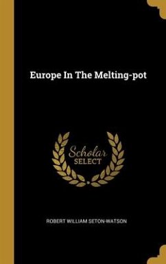 Europe In The Melting-pot - Seton-Watson, Robert William