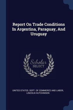 Cover Report On Trade Conditions In Argentina, Paraguay, And Uruguay