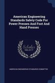 American Engineering Standards Safety Code For Power Presses And Foot And Hand Presses