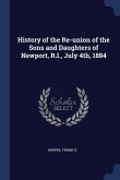 History of the Re-union of the Sons and Daughters of Newport, R.I., July 4th, 1884
