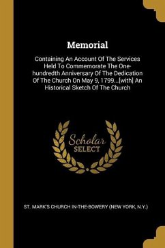 Memorial: Containing An Account Of The Services Held To Commemorate The One-hundredth Anniversary Of The Dedication Of The Churc