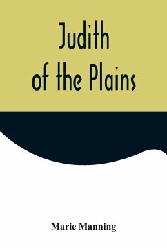 Judith of the Plains - Manning, Marie