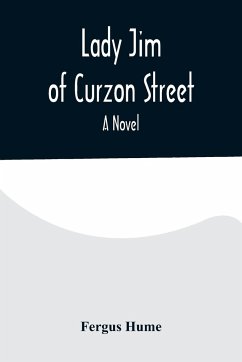 Lady Jim of Curzon Street A Novel - Hume, Fergus