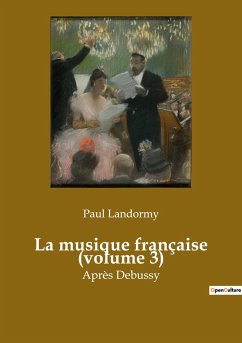 La musique française (volume 3) - Landormy, Paul