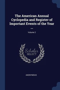 The American Annual Cyclopedia and Register of Important Events of the Year ...; Volume 2 - Anonymous