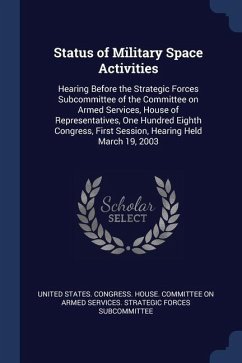 Status of Military Space Activities: Hearing Before the Strategic Forces Subcommittee of the Committee on Armed Services, House of Representatives, On