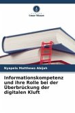 Informationskompetenz und ihre Rolle bei der Überbrückung der digitalen Kluft