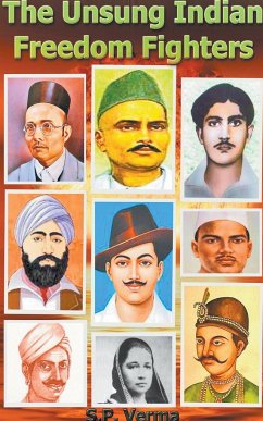 The Unsung Indian Freedom Fighters - Verma, S P