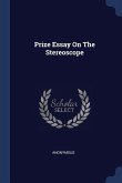 Prize Essay On The Stereoscope