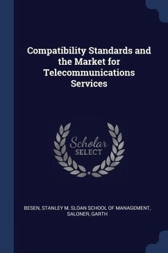 Compatibility Standards and the Market for Telecommunications Services - Besen, Stanley M.; Saloner, Garth