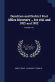 Dumfries and District Post Office Directory ... for 1911 and 1912 and 1912; Volume 1911
