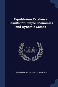 Equilibrium Existence Results for Simple Economies and Dynamic Games - R, Kleindorfer Paul; R, Sertel Murat