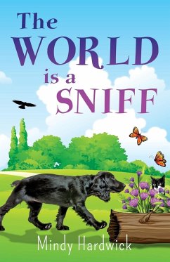 The World Is a Sniff - Hardwick, Mindy