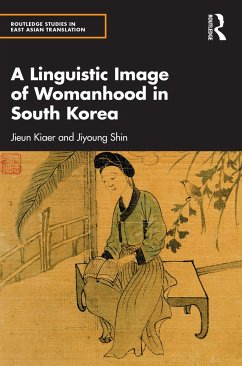 A Linguistic Image of Womanhood in South Korea - Kiaer, Jieun; Shin, Jiyoung