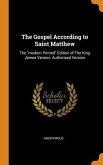 The Gospel According to Saint Matthew: The &quote;modern Printed&quote; Edition of The King James Version, Authorized Version