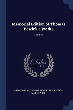 Memorial Edition of Thomas Bewick's Works; Volume 2 - Dobson, Austin; Bewick, Thomas; Aesop