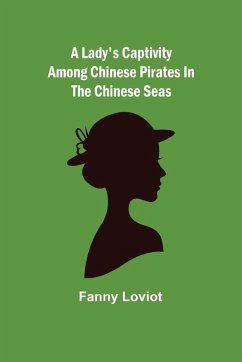 Cover A Lady's Captivity among Chinese Pirates in the Chinese Seas