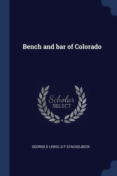 Bench and bar of Colorado - Lewis, George E; Stackelbeck, D F
