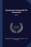 Griechische Grammatik Für Gymnasien