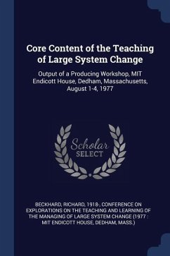 Core Content of the Teaching of Large System Change - Beckhard, Richard