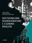 Institucionalismo, desenvolvimentismo e a economia brasileira (eBook, ePUB)