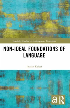 Non-Ideal Foundations of Language - Keiser, Jessica