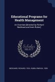 Educational Programs for Health Management: An Overview [directed by Richard Beckhard and Irwin Rubin.]