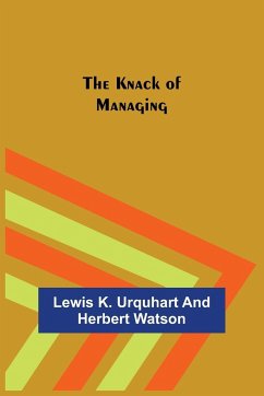 The Knack of Managing - K. Urquhart, Lewis; Watson, Herbert