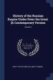 History of the Russian Empire Under Peter the Great. [A Contemporary Version; Volume 2