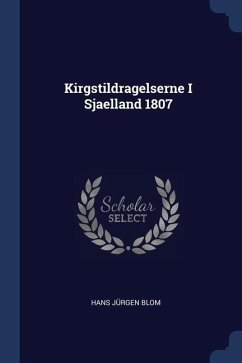 Kirgstildragelserne I Sjaelland 1807 - Blom, Hans Jürgen