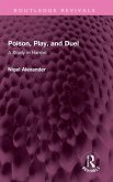 Poison, Play, and Duel