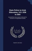 State Policy in Irish Education, A.D. 1536 to 1816