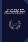 List of the Birds of North Wales, Compiled for the use of Gymdeithas Llafar, Gwlad ..