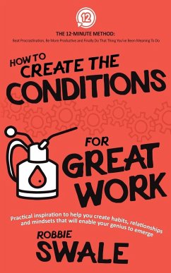 How to Create the Conditions For Great Work - Swale, Robbie