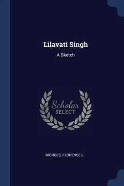 Lilavati Singh: A Sketch - L, Nichols Florence
