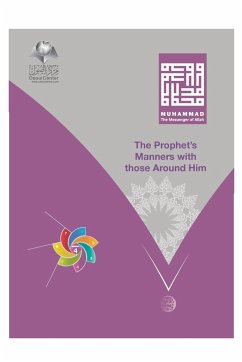 Muhammad The Messenger of Allah - The Prophet's Manners With Those Around Him - Ash-Sheha, Abd Ar-Rahman