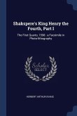 Shakspere's King Henry the Fourth, Part I: The First Quarto, 1598: a Facsimile in Photo-lithography