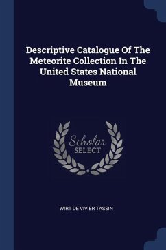 Descriptive Catalogue Of The Meteorite Collection In The United States National Museum