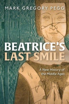 Beatrice's Last Smile - Pegg, Mark Gregory (Professor of History, Professor of History, Depa