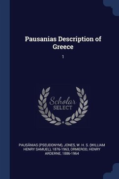 Pausanias Description of Greece: 1 - Pausânias, Pausânias; Jones, W. H. S.; Ormerod, Henry Arderne