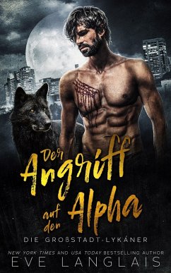 Cover Der Angriff auf den Alpha (Die Großstadt-Lykaner, #1) (eBook, ePUB)