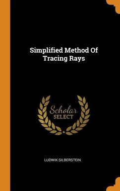 Simplified Method Of Tracing Rays - Silberstein, Ludwik