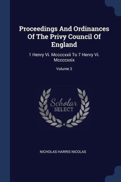 Proceedings And Ordinances Of The Privy Council Of England - Nicolas, Nicholas Harris