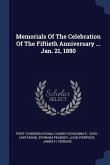 Memorials Of The Celebration Of The Fiftieth Anniversary ... Jan. 21, 1880