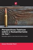 Perspectivas Teóricas sobre o Humanitarismo no Sul :