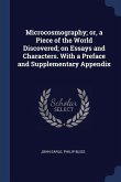 Microcosmography; or, a Piece of the World Discovered; on Essays and Characters. With a Preface and Supplementary Appendix