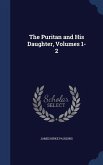 The Puritan and His Daughter, Volumes 1-2